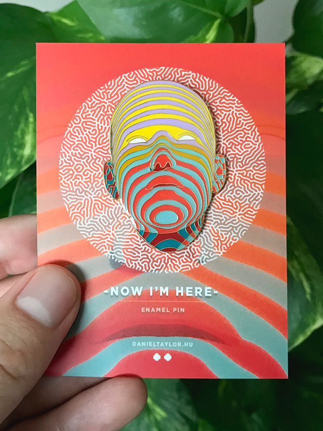 "Now I'm Here" - enamel pin